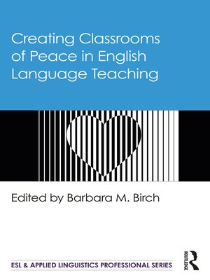 cover image of Creating Classrooms of Peace in English Language Teaching